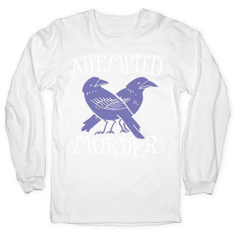Attempted Murder Longsleeve Tee